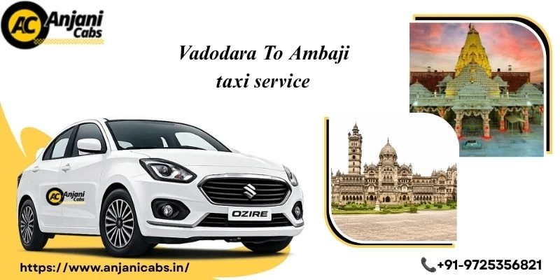 Vadodara To Ambaji Taxi Service