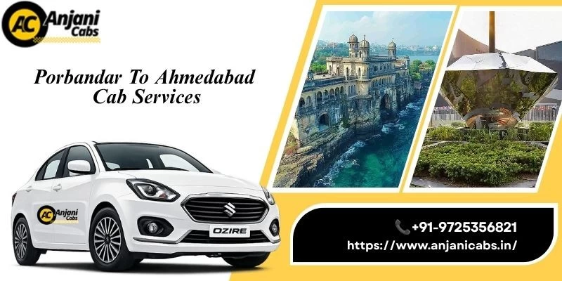 Porbandar To Ahmedabad Cab Service