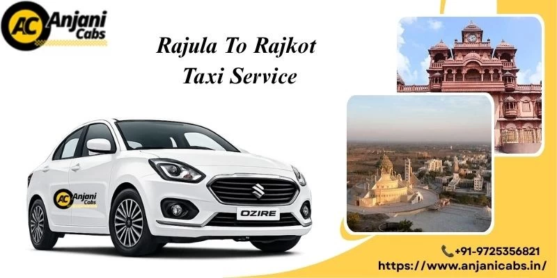 Rajula To Rajkot Taxi Service