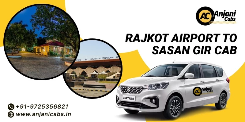 Rajkot Airport To Sasan Gir Taxi Service